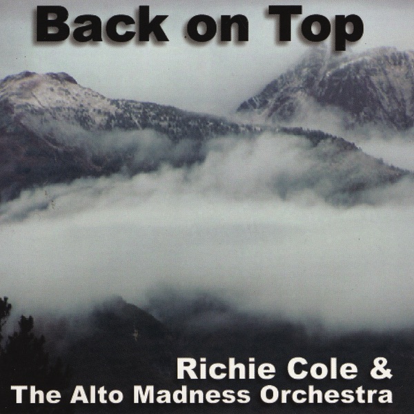 Back On Top by Richie Cole & The Alto Madness Orchestra album cover
