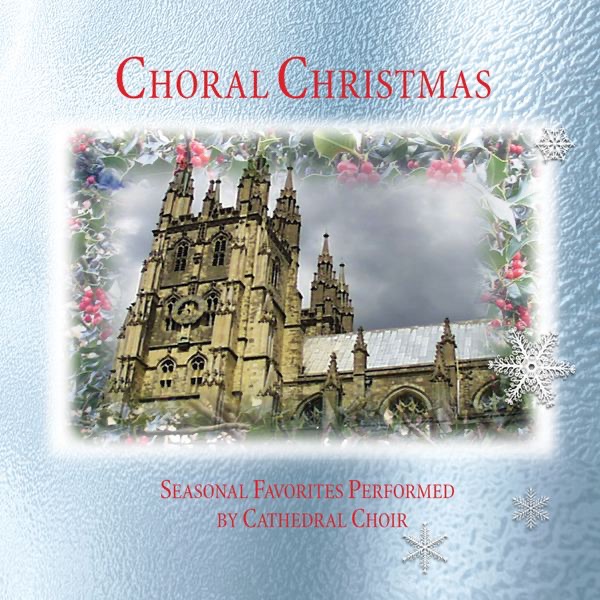 Choral Christmas - Seasonal Favorites by Chichester Cathedral Choir album cover