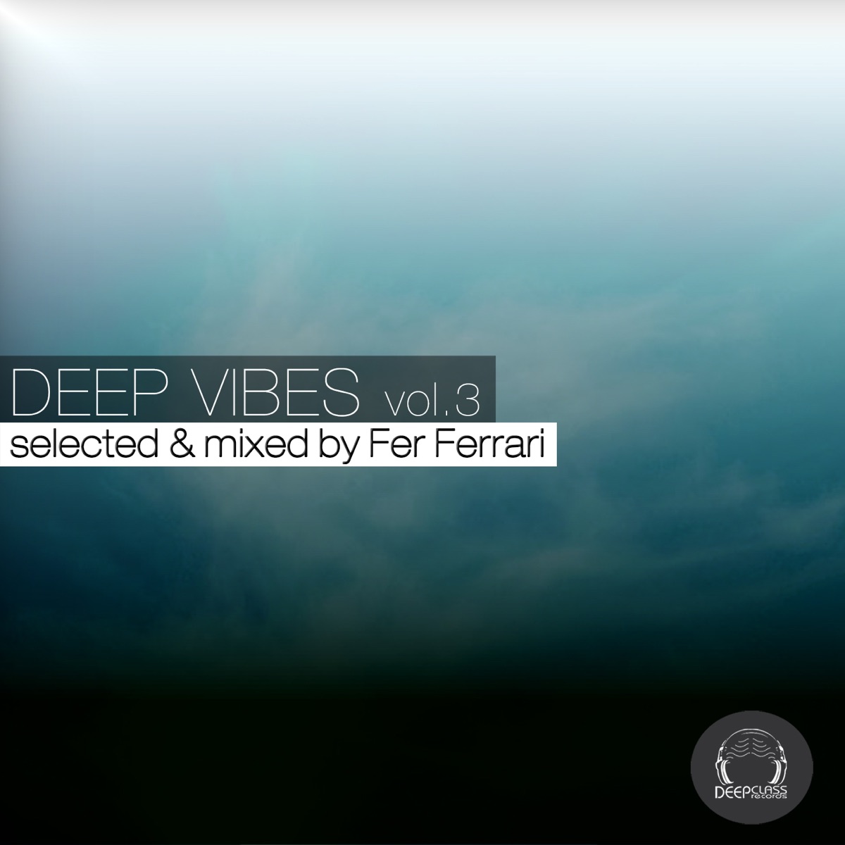 Deep Vibes, Vol. 3 (Selected & Mixed by Fer Ferrari) [DJ Mix] by Fer Ferrari album cover
