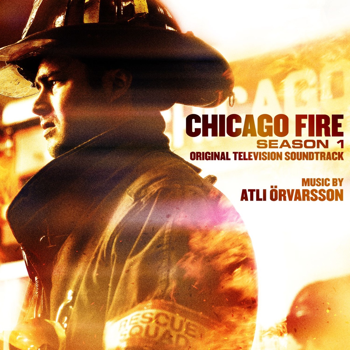 Chicago Fire Season 1 (Original Television Soundtrack) by Atli Örvarsson album cover