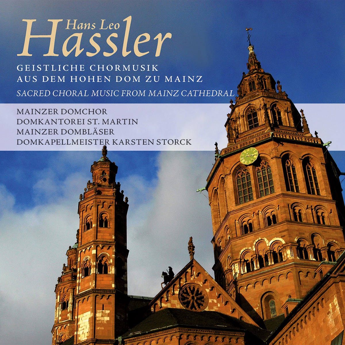 Hans Leo Hassler - Geistliche Chormusik aus dem Hohen Dom zu Mainz by Mainzer Domchor, Domkantorei St. Martin, Mainzer Dombläser & Karsten Storck album cover