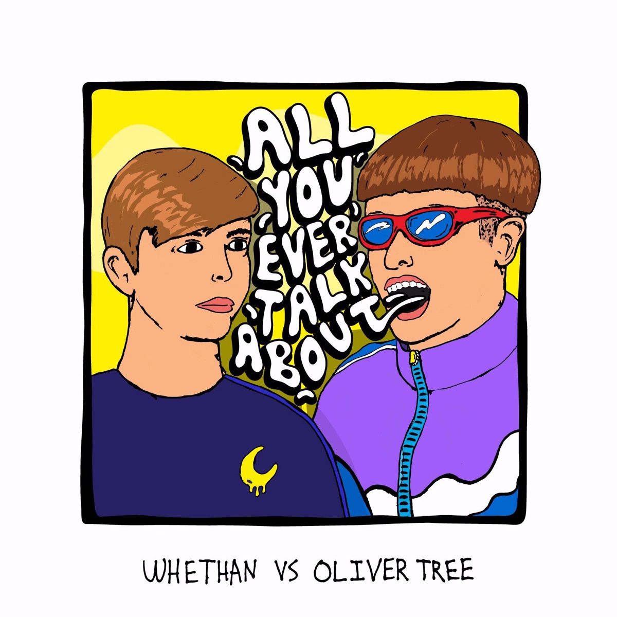 All You Ever Talk About - Single by Whethan & Oliver Tree album cover