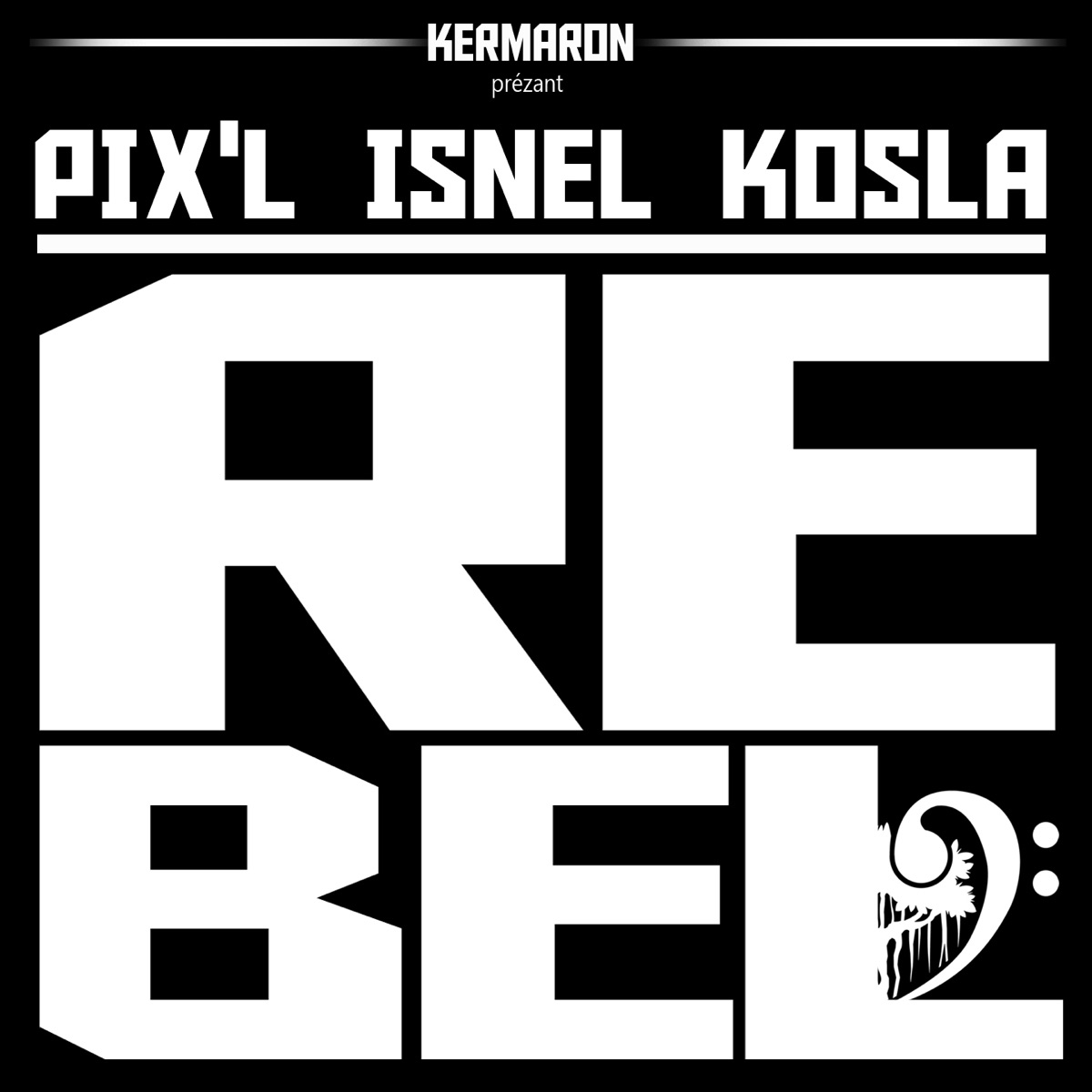 Rebel - Single by Pix'L, Isnel & Kosla album cover