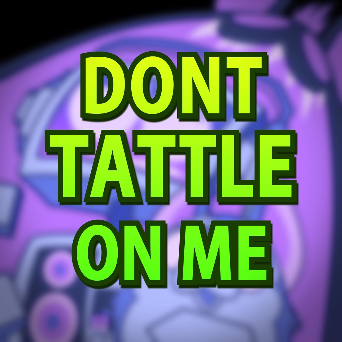 Don't Tattle on Me (feat. Caleb Hyles) - Single by Fandroid! album cover