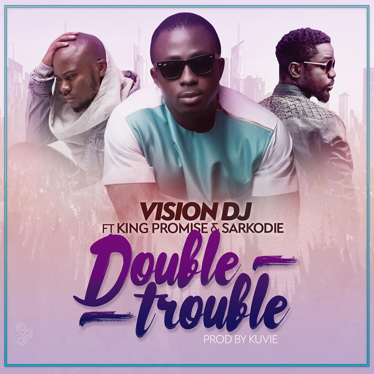 Double Trouble (feat. King Promise & Sarkodie) - Single by Vision DJ album cover