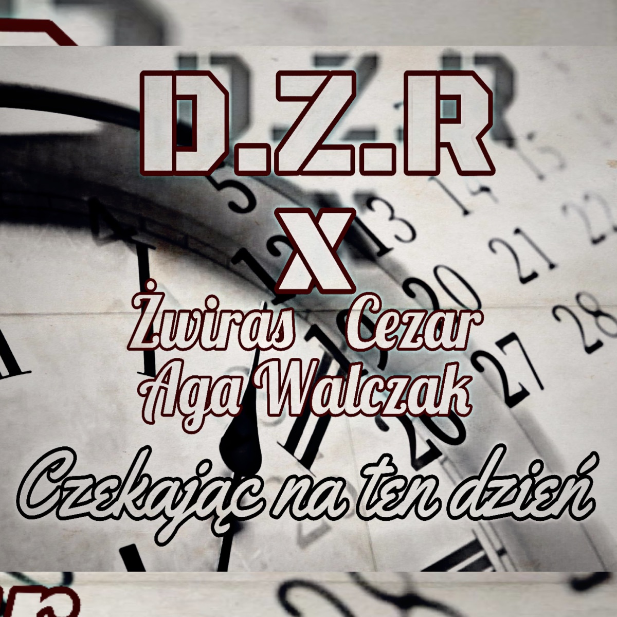 Czekając na Ten Dzień (feat. Aga Walczak, Żwiras & Cezar) - Single by DZR album cover
