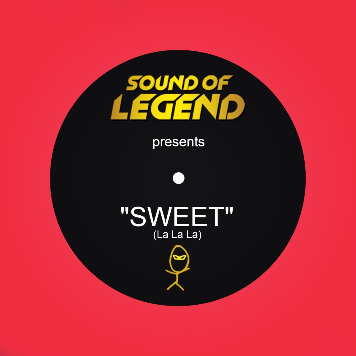 Sweet (La La La) [Radio Edit] - Single by Sound Of Legend album cover