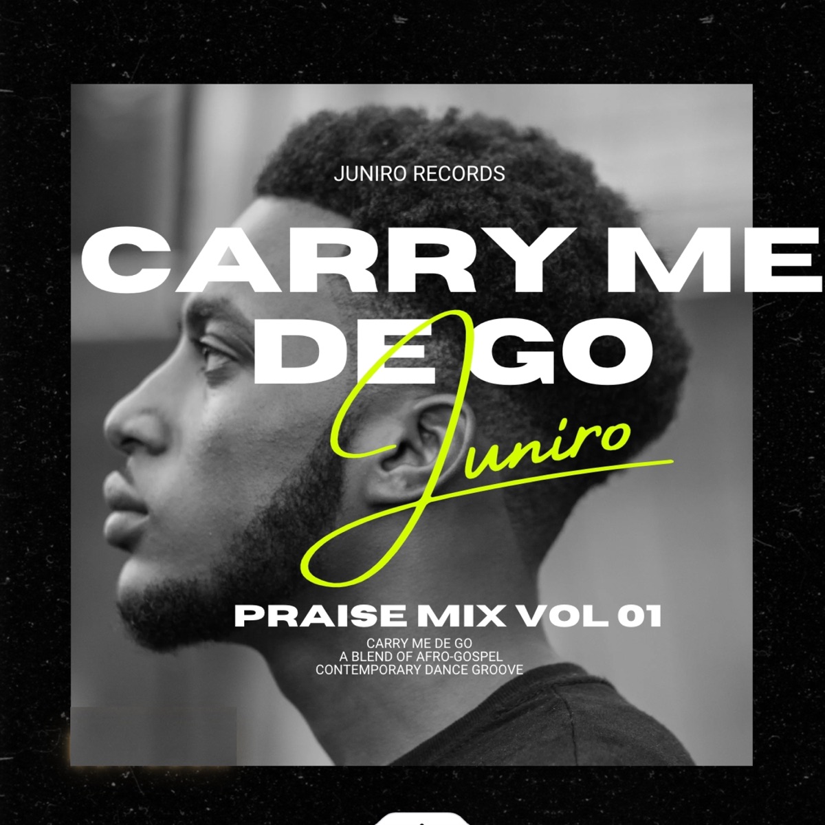 Carry Me De Go(Praise Jam) - Single by JuNiro album cover