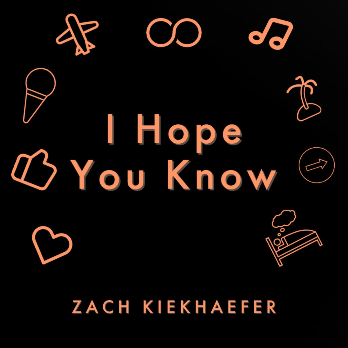 I Hope You Know - Single by Zach Kiekhaefer album cover