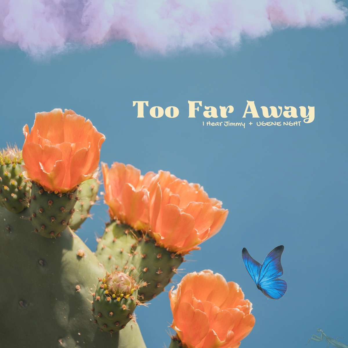 Too Far Away (feat. UGENE NGHT) - Single by I Hear Jimmy album cover