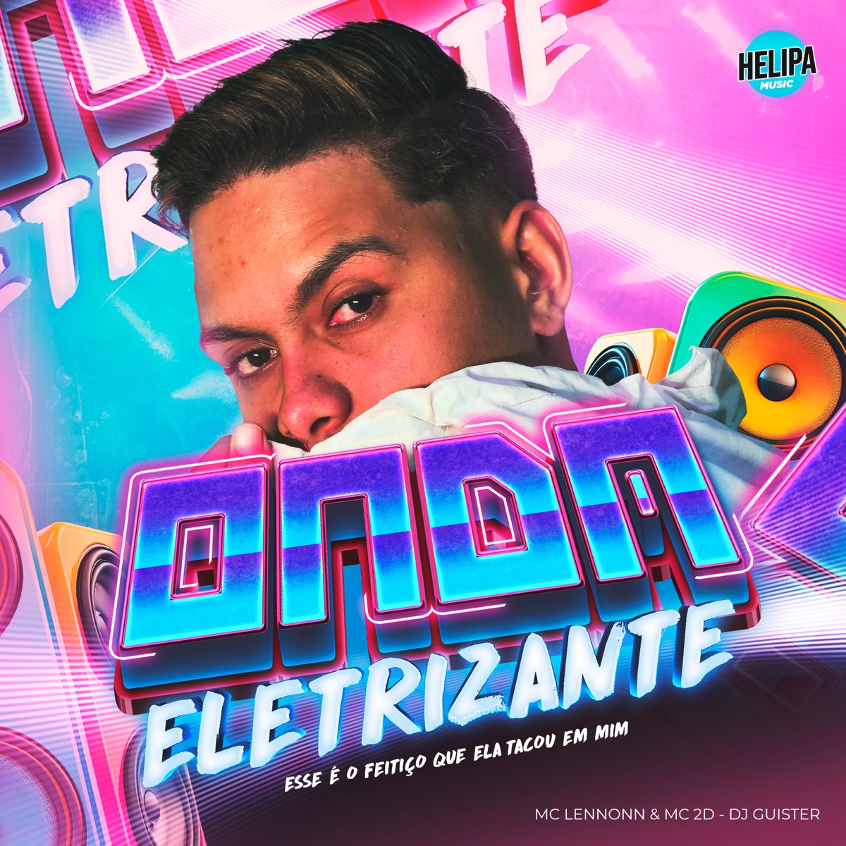 Onda Eletrizante - Esse É o Feitiço Que Ela Tacou em Mim - Single by MC Lennonn, Mc 2D & DJ Guister album cover