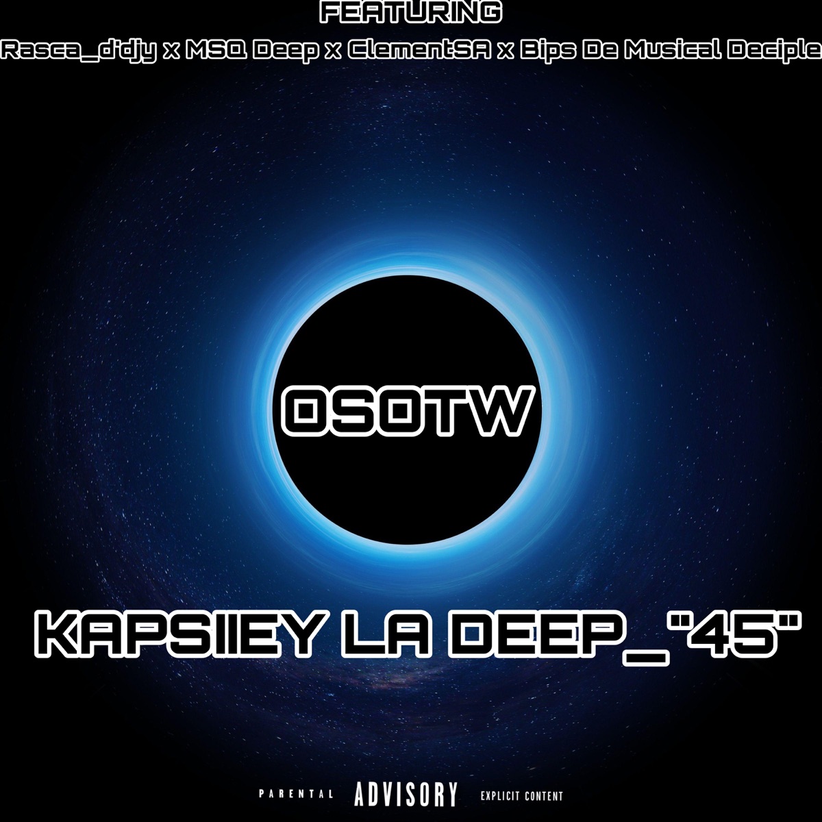 OSOTW (feat. Rasca D'djy, MSQ Deep, ClementSA & Bips De Musical Disciple) - Single by Kapsiiey La Deep_45 album cover