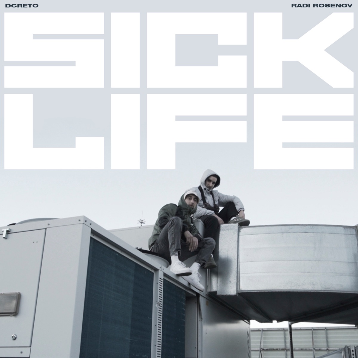 Sick Life - Single by Dcreto & Radi Rosenov album cover