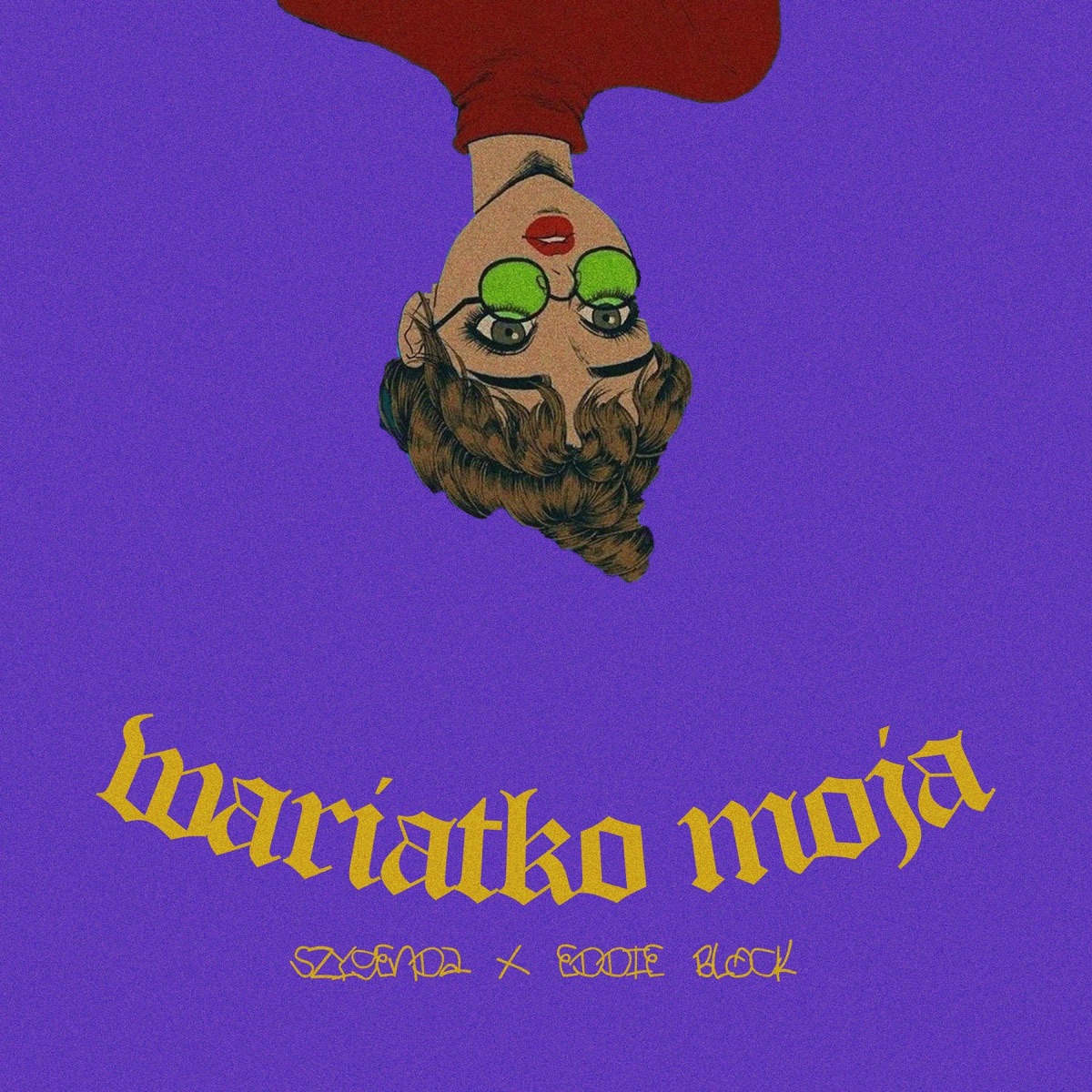 Wariatko Moja - Single by Szygenda & Eddie Block album cover