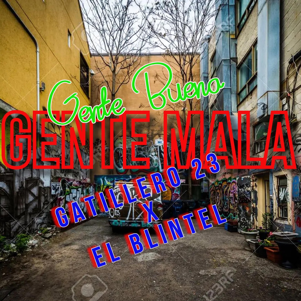 Gente Buena Gente Mala (feat. Gatillero 23) - Single by El Blintel album cover