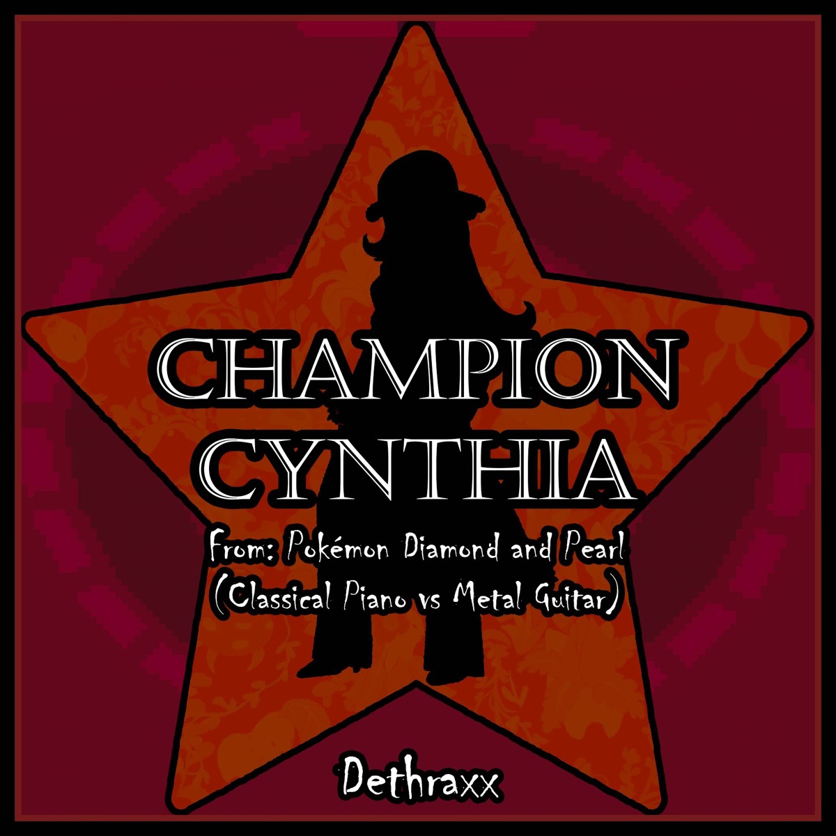 Champion Cynthia (From "Pokémon Diamond and Pearl") [Classical Piano Vs Metal Guitar] - Single by Dethraxx album cover