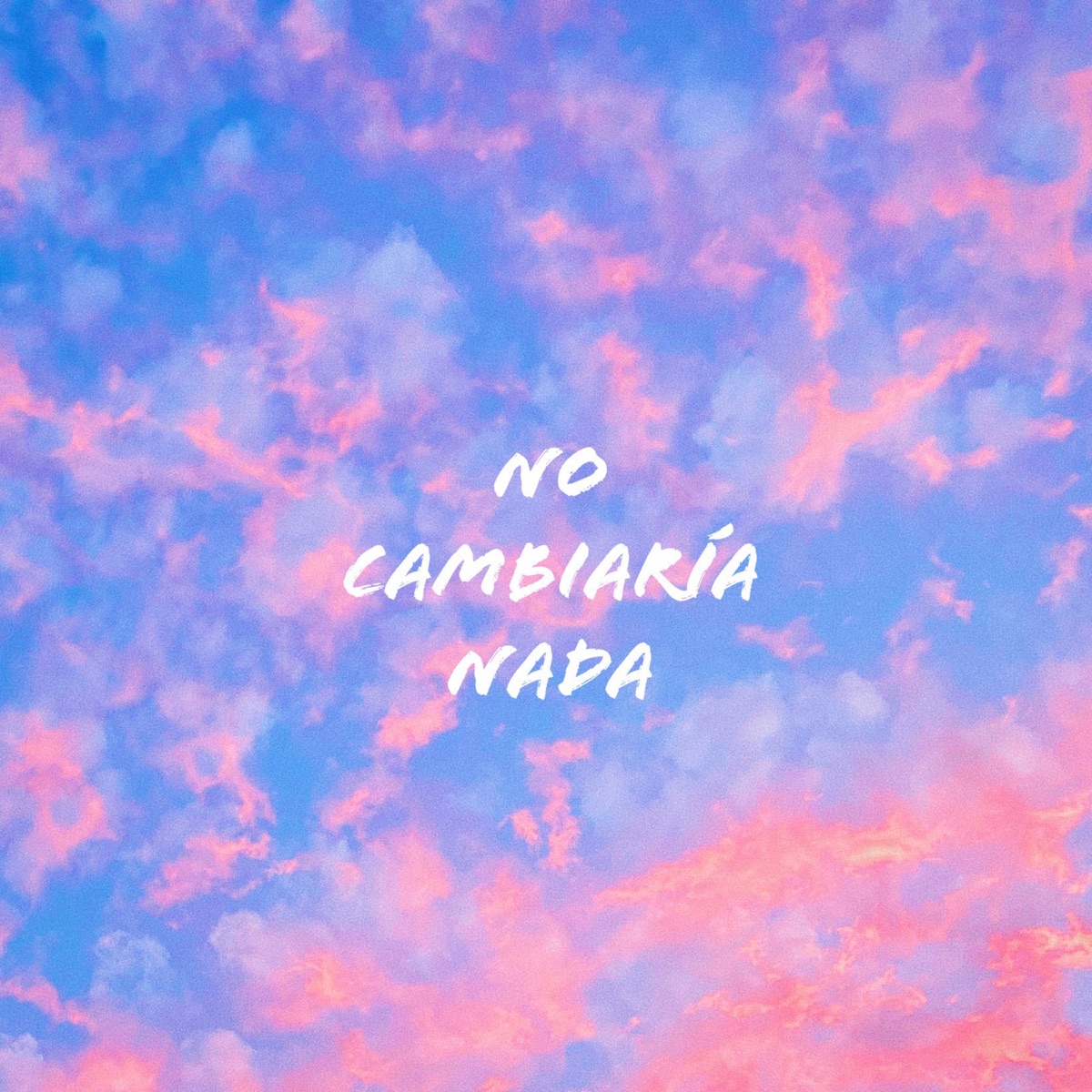 NO CAMBIARÍA NADA - Single by Miren album cover