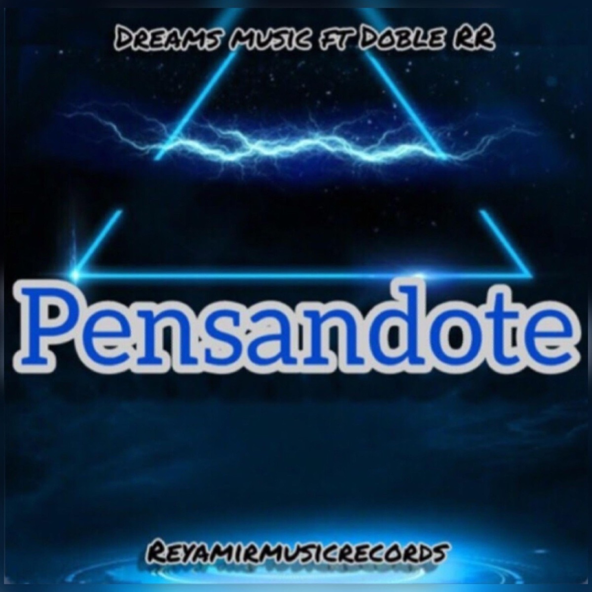 PENSANDOTE (feat. Dreams Music) - Single by DobleR Oficial album cover