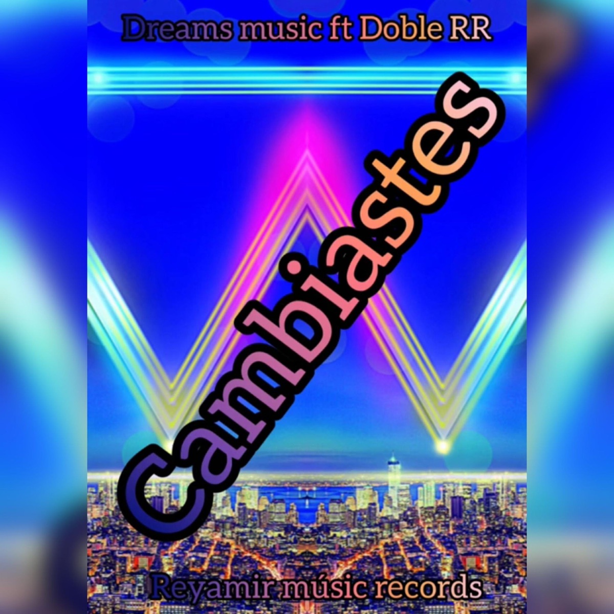 CAMBIASTES (feat. Dreams Music) - Single by DobleR Oficial album cover