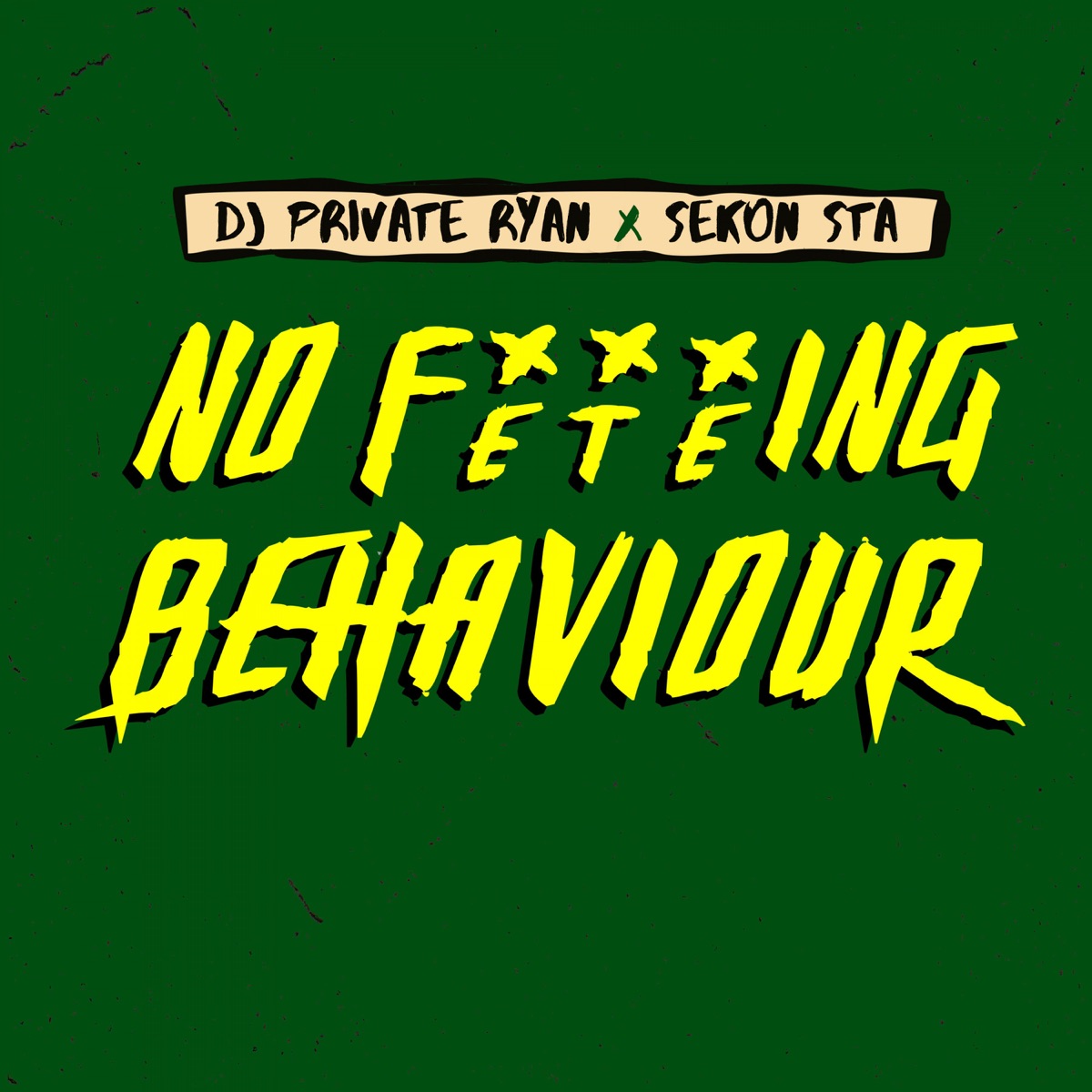 No Feteing Behaviour - Single by DJ Private Ryan & Sekon Sta album cover