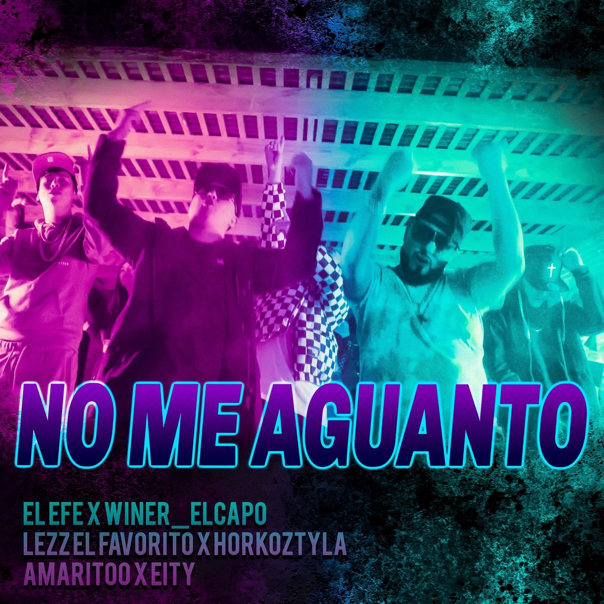 No Me Aguanto (feat. Eity, Amaritoo, Horkoztyla & Lezz el Favorito) - Single by El Efe & winer_elcapo album cover