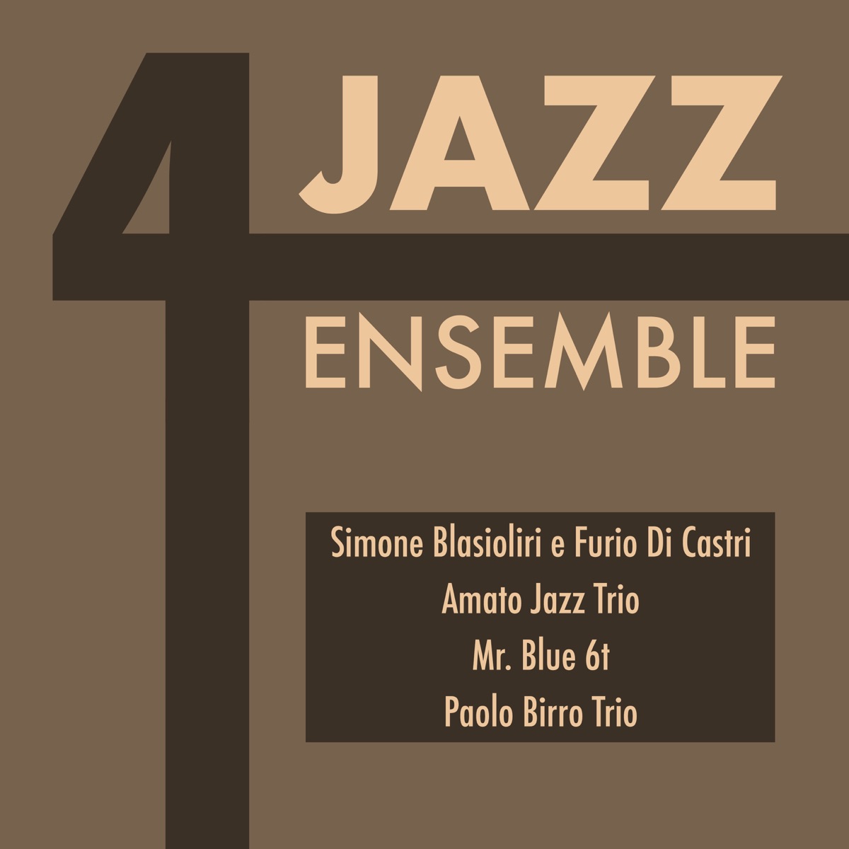 4 jazz ensemble (feat. Paolo Birro Trio) by Simone Blasioli, Furio Di Castri, Amato Jazz Trio & Mr. Blue 6t. album cover