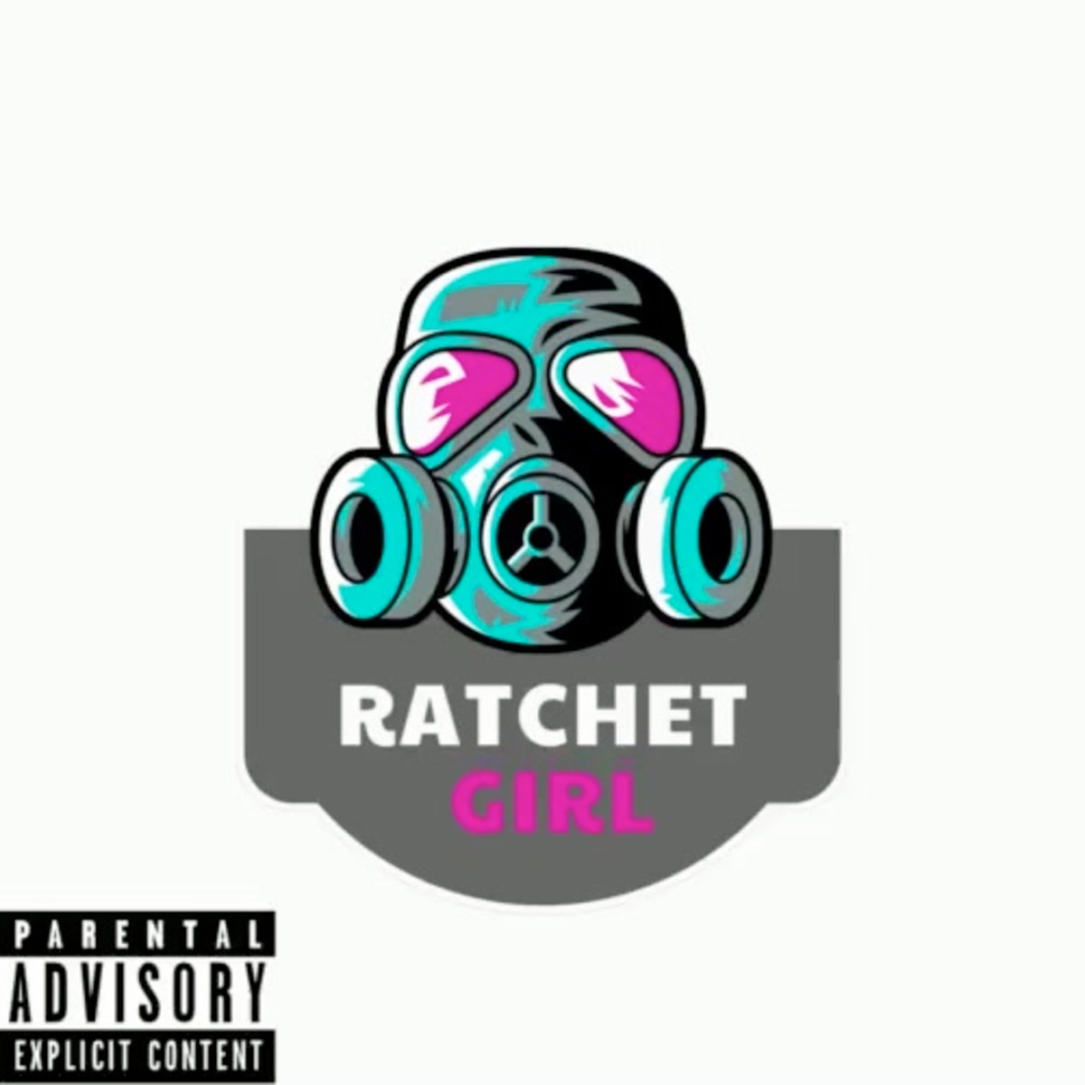 Ratchet Girl - Single by Ayooniks album cover