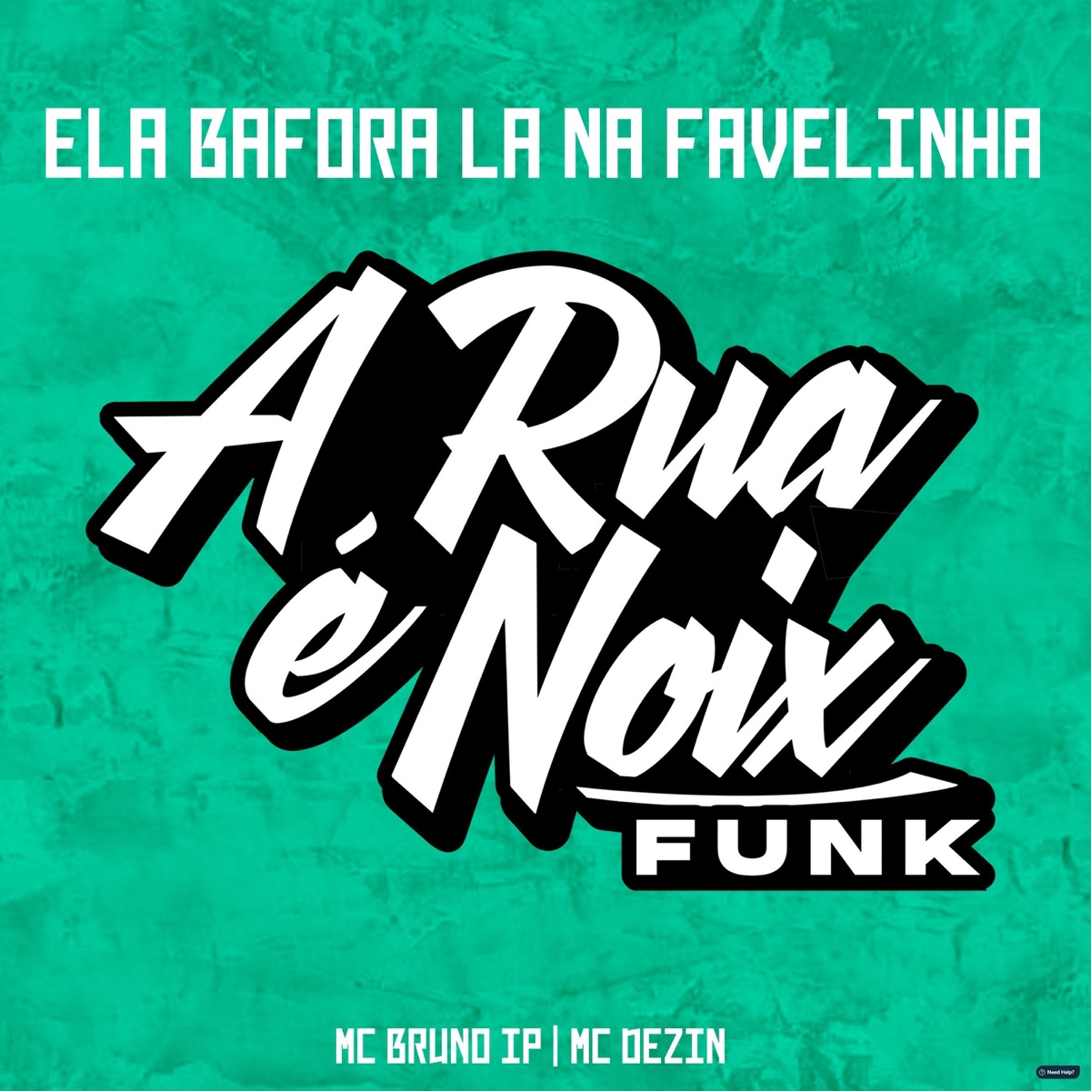 Ela Bafora Lá na Favelinha (feat. MC Bruno IP & MC Dezin) by A RUA É NOIX FUNK album cover