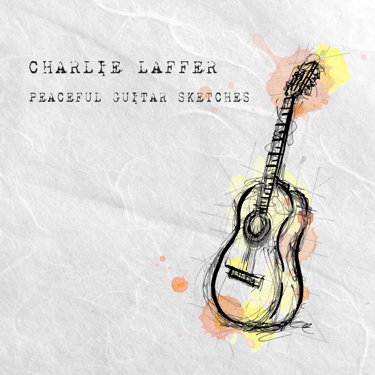 Peaceful Guitar Sketches - Single by Charlie Laffer album cover