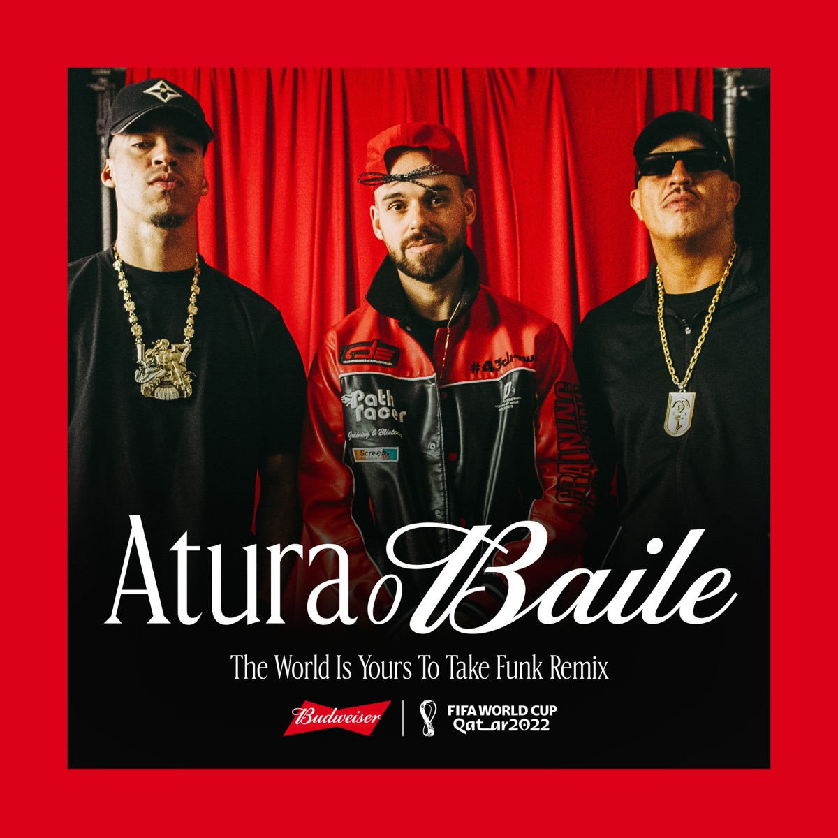 Atura o Baile (The World Is Yours To Take) [feat. Lil Baby] [Funk Remix / Budweiser Anthem Of The FIFA World Cup 2022] - Single by Tears for Fears, Mano Brown, L7NNON & Papatinho album cover