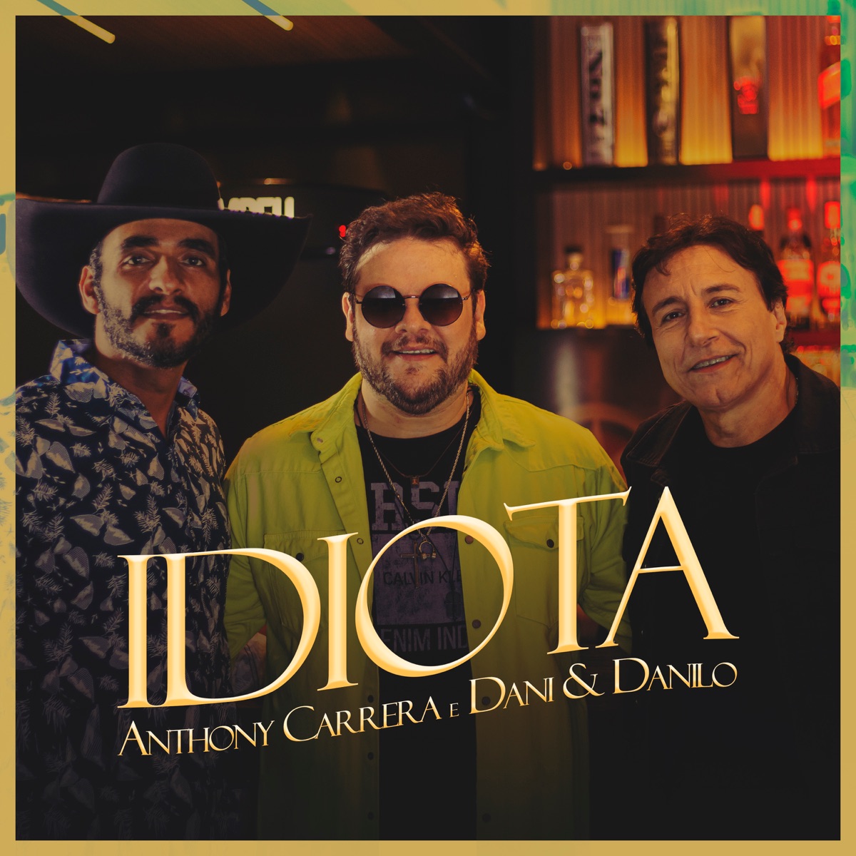 Idiota - Single by Anthony Carrera & Dani & Danilo album cover