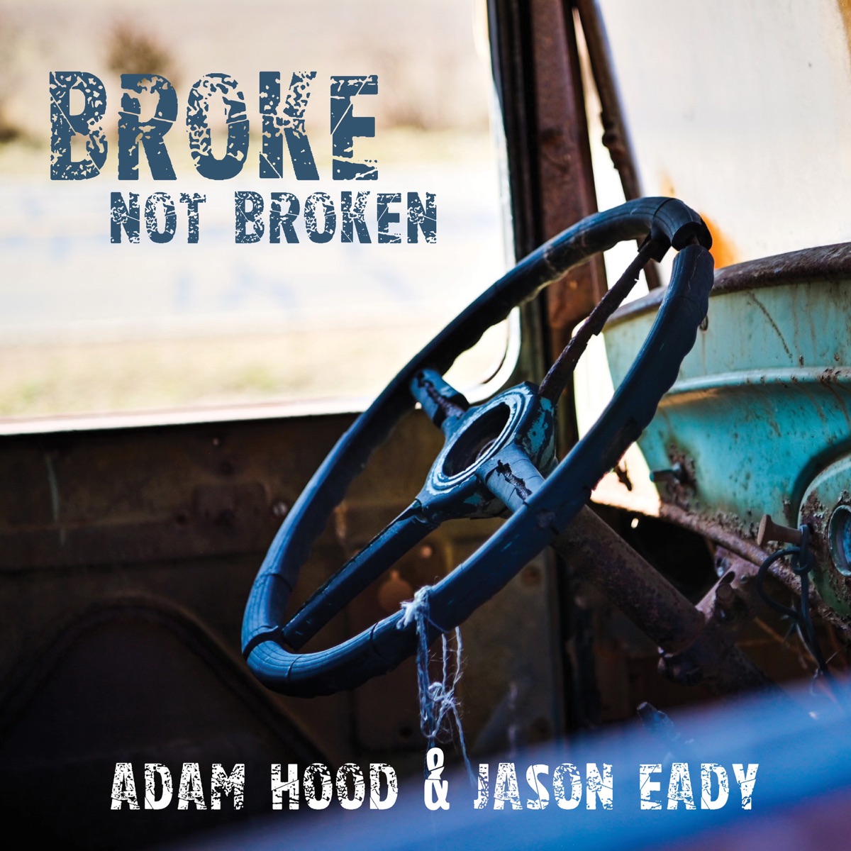 Broke Not Broken - Single by Adam Hood & Jason Eady album cover