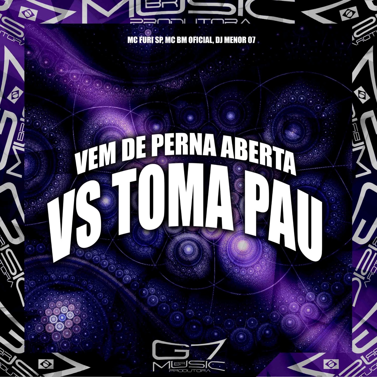 Vem de Perna Aberta Vs Toma Pau - Single by MC FURI SP, Mc bm oficial & DJ MENOR 07 album cover