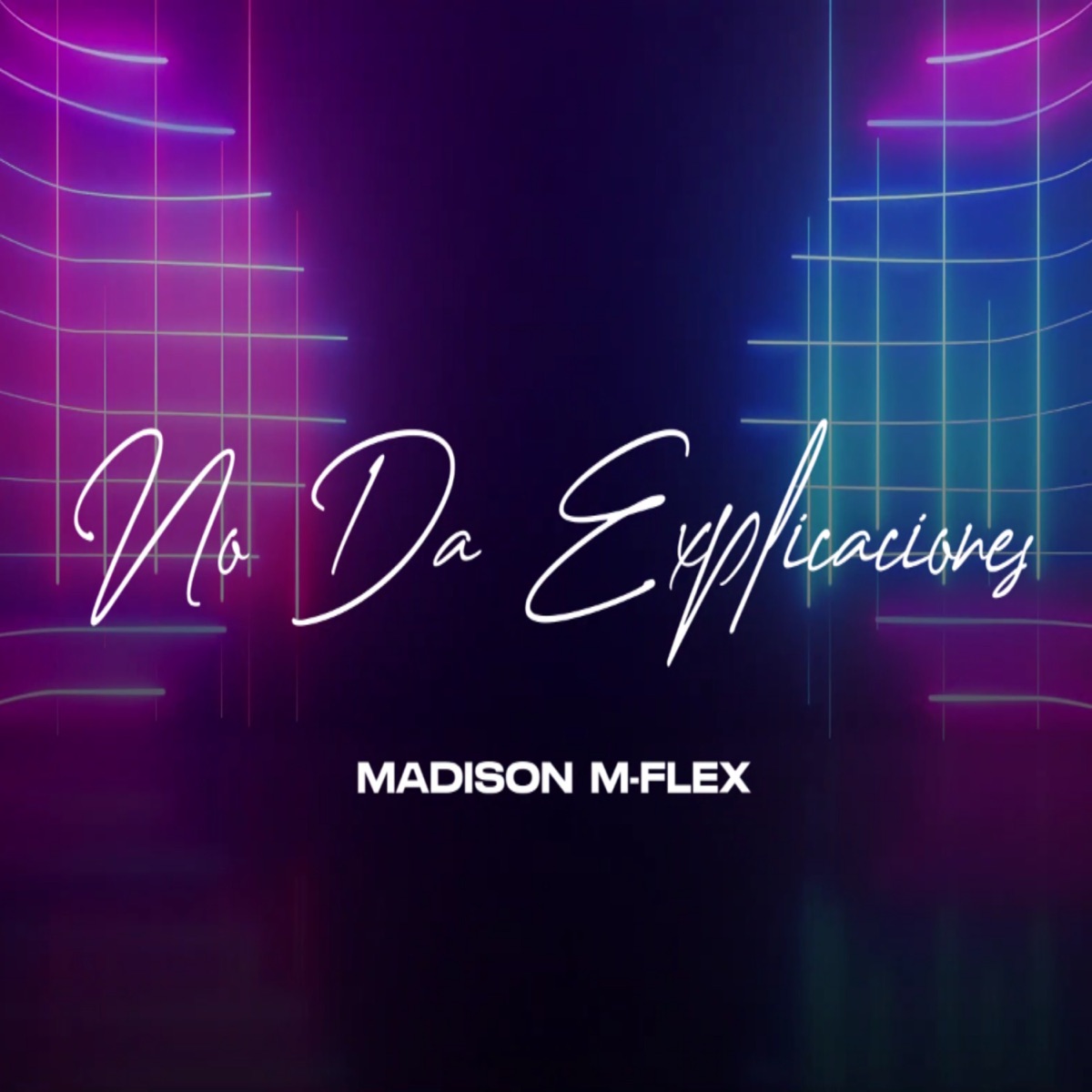 No Da Explicaciones - Single by Madison M-Flex album cover