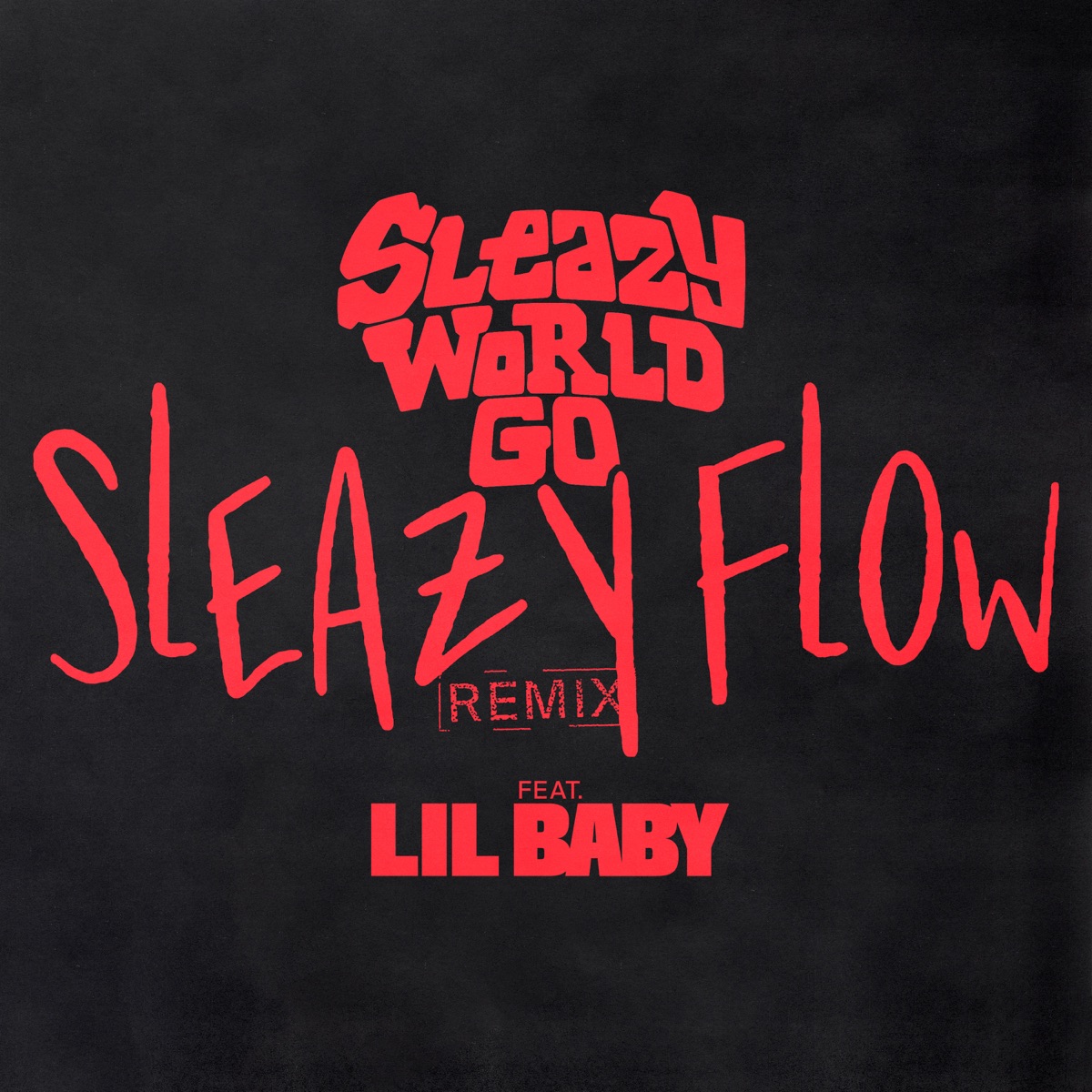 Sleazy Flow (Remix) [feat. Lil Baby] - Single by SleazyWorld Go album cover artwork