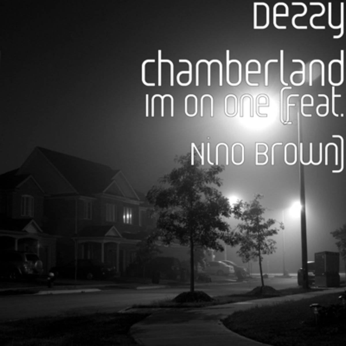 Im on One (Radio Edit) - Single [feat. Nino Brown] - Single by Dezzy Chamberland album cover