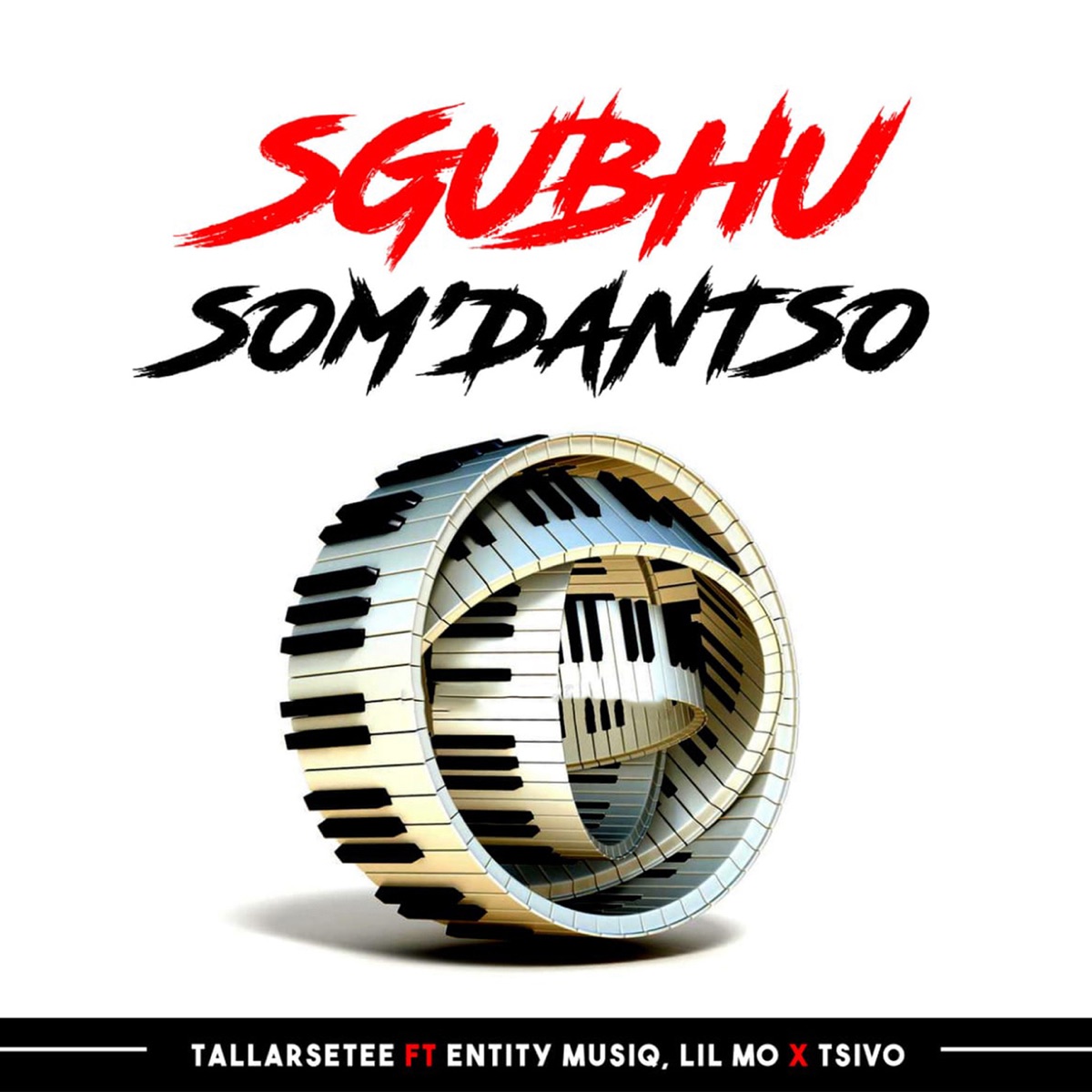 Sgubhu Som'Dantso (feat. Entity MusiQ, Lil Mo and Tsivo) - Single by Tallarsetee album cover