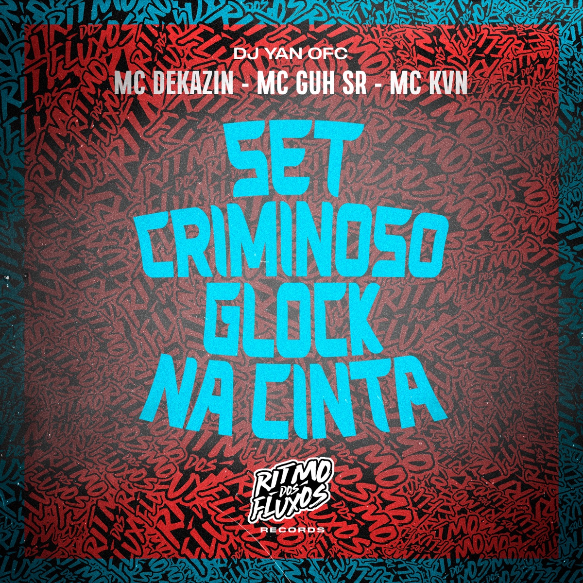 Set Criminoso Glock na Cinta - Single by Mc Kvn, MC Guh SR, MC Dekazin & DJ YAN OFC album cover