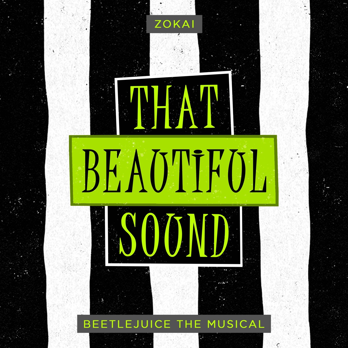That Beautiful Sound (From "Beetlejuice the Musical") [feat. Rodo Balderas] [Cover] - Single by Zokai album cover
