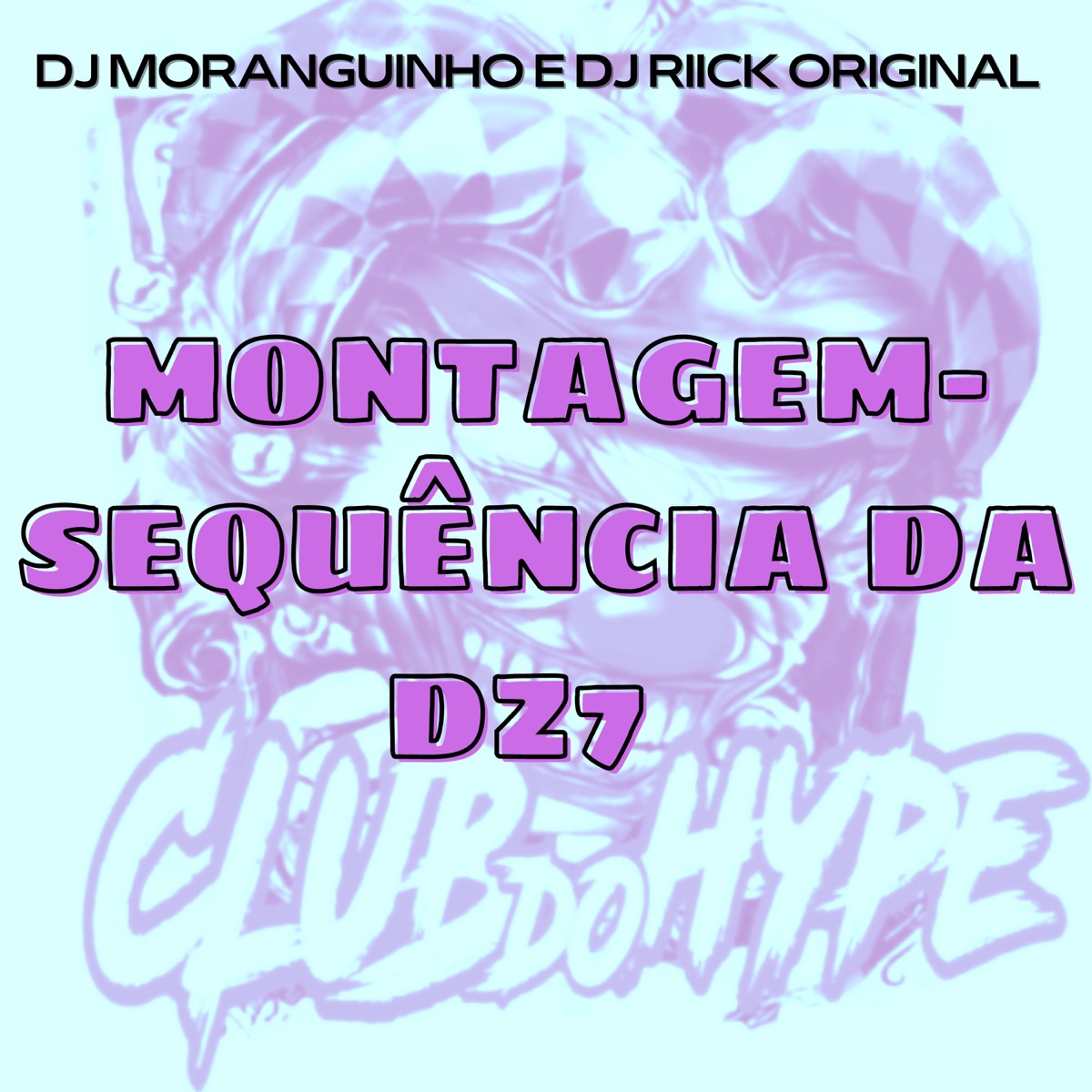 MONTAGEM SEQUÊNCIA DA DZ7 - Single by Club do hype, DJ MORANGUINHO & DJ RIICK ORIGINAL album cover