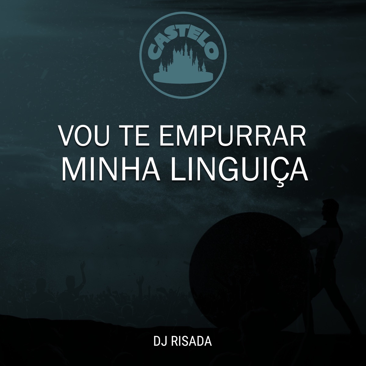 Vou Te Empurrar Minha Linguiça - Single by Castelo Music & Dj Risada album cover