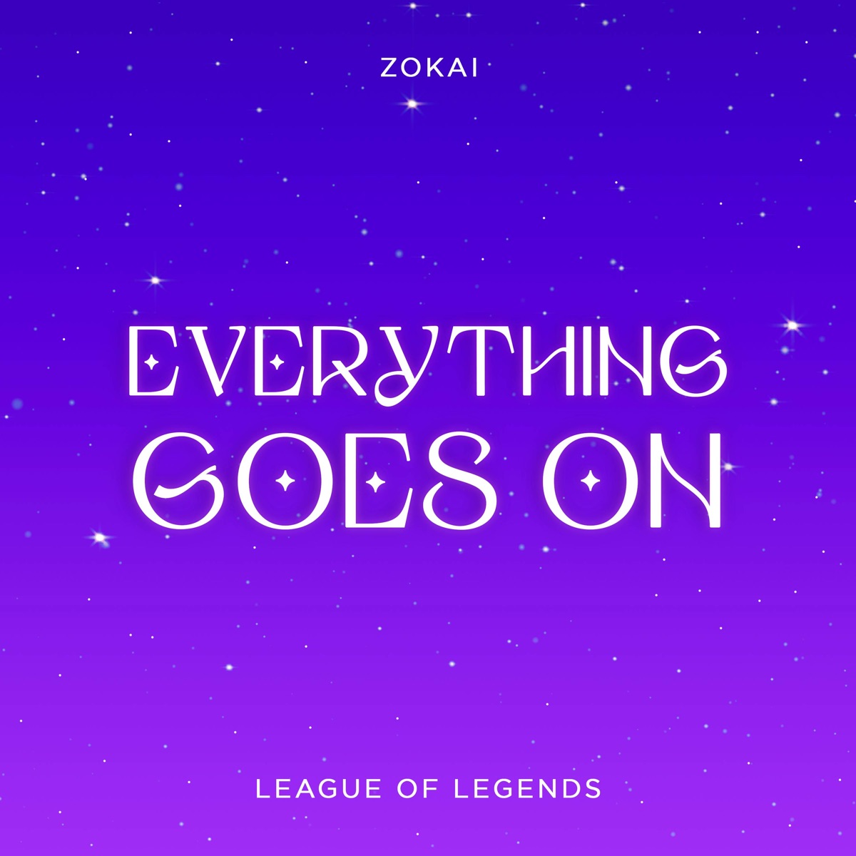 Everything Goes on (From "League of Legends") [Cover] - Single by Zokai album cover