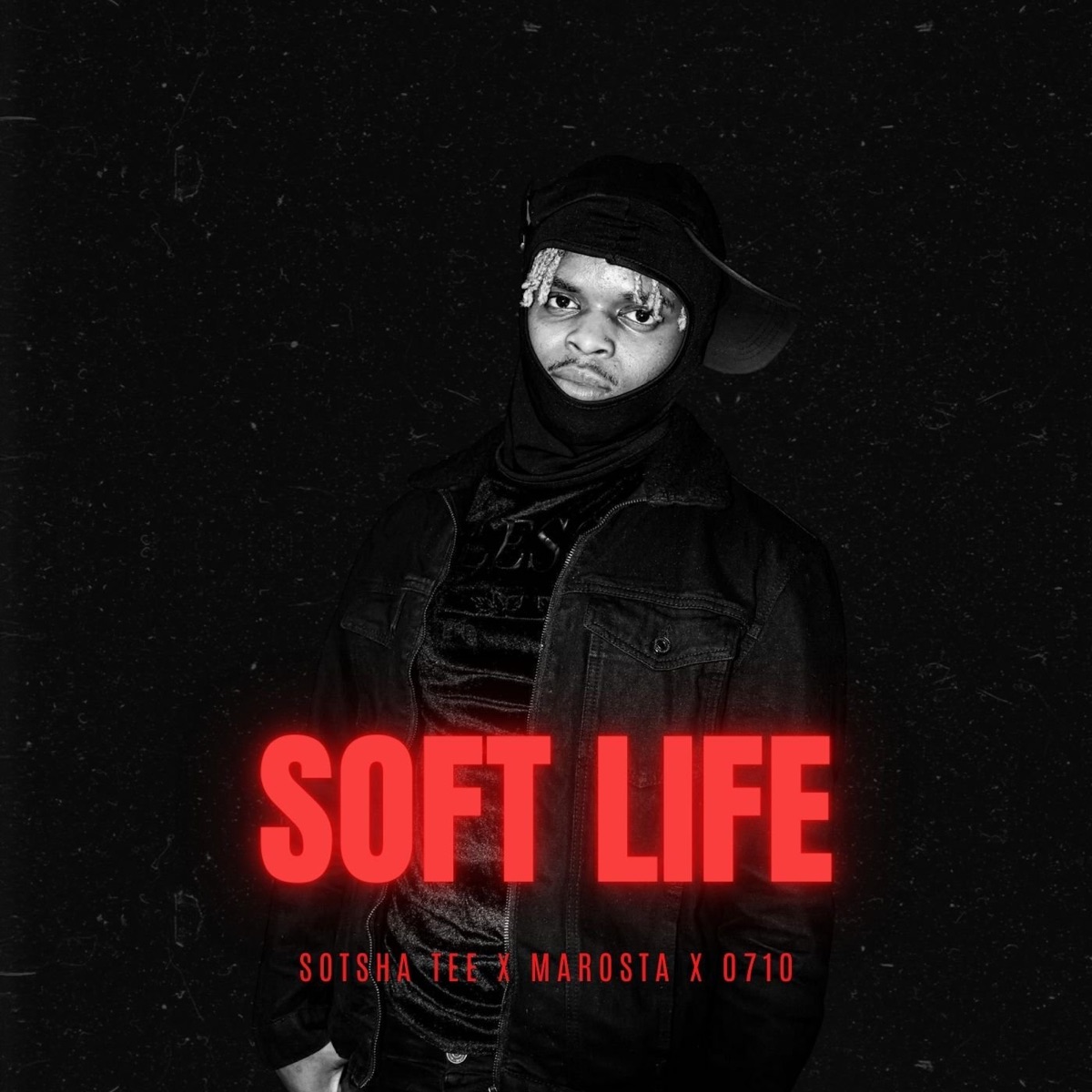 Soft Life - Single by Sotsha tee, MaRosta & 0710 album cover