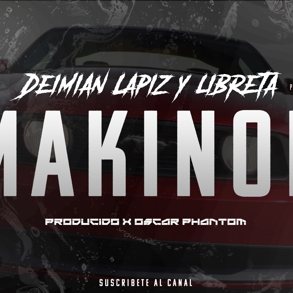 EL MAKINON (DEIMIAN M) (feat. Oscar phantom) - Single by DEIMIAN M LAPIZSINLIBRETA album cover