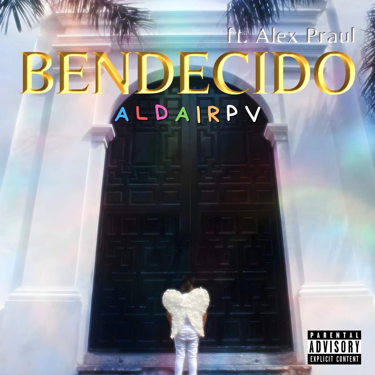 Bendecido (feat. Alex Praul) - Single by Aldairpv album cover