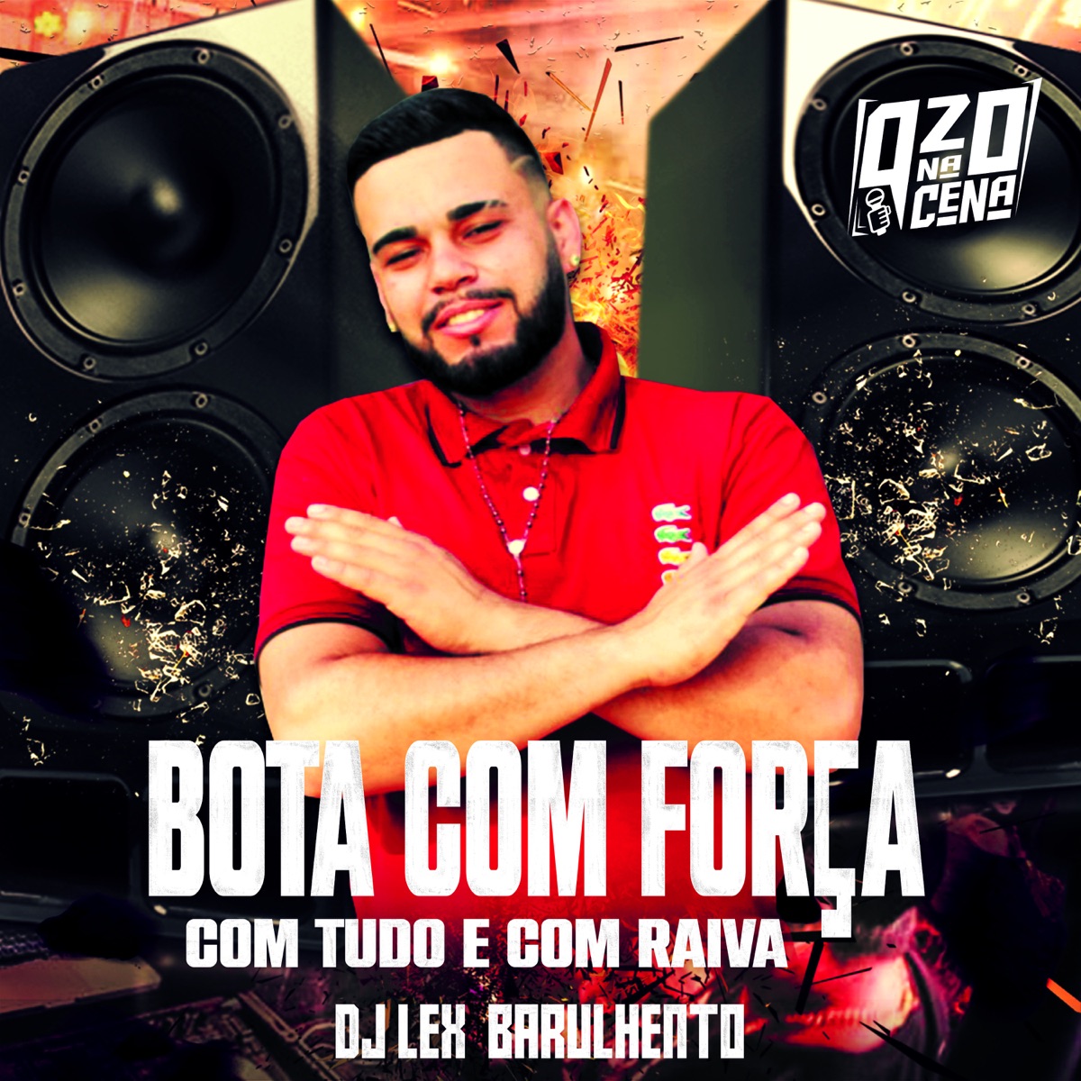 Bota Com Força Com Tudo E Com Raiva - Single by Dj Lex Barulhento & MC Rafa BDG album cover