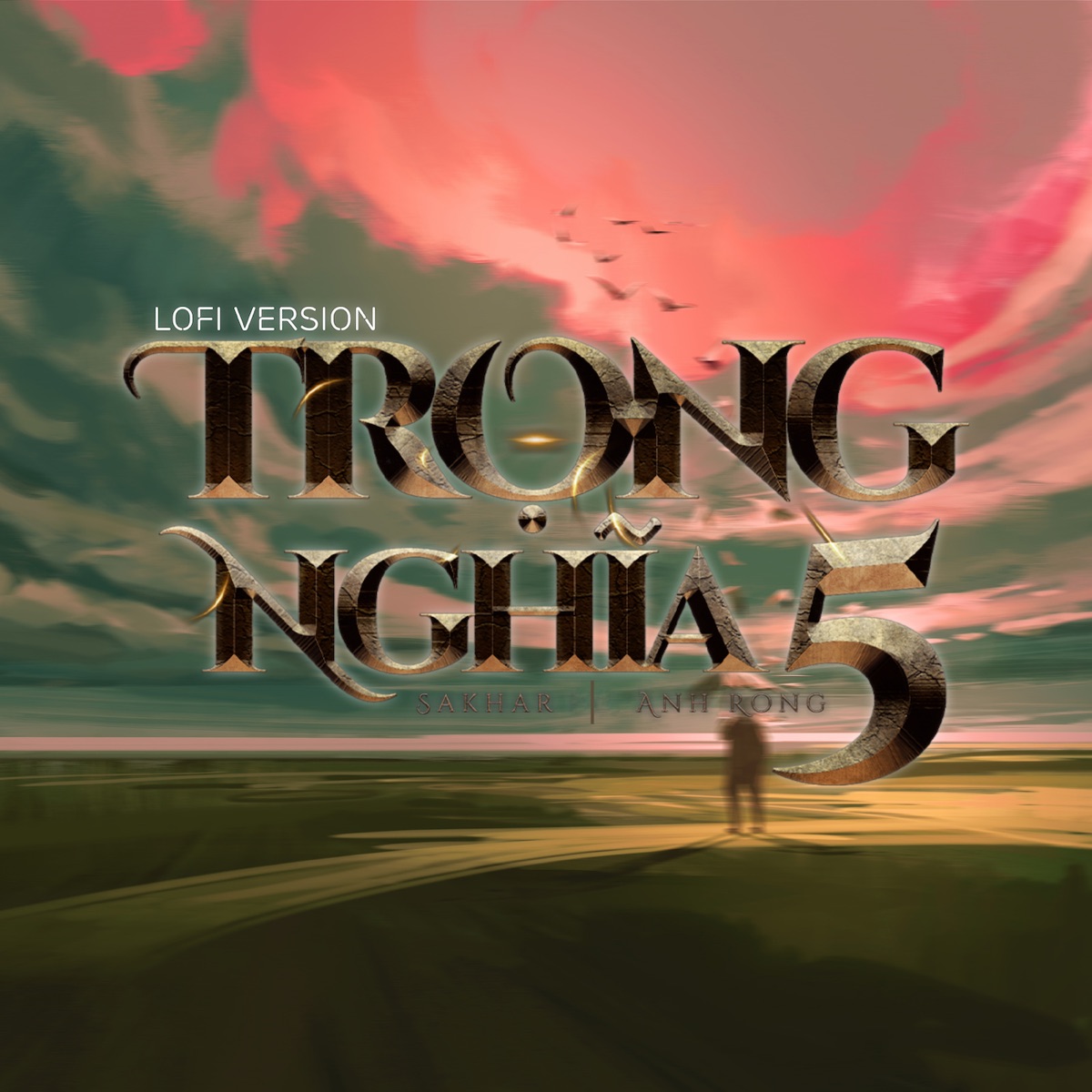Trọng Nghĩa 5 (Lofi Version) - Single by Sakhar & Anh Rồng album cover