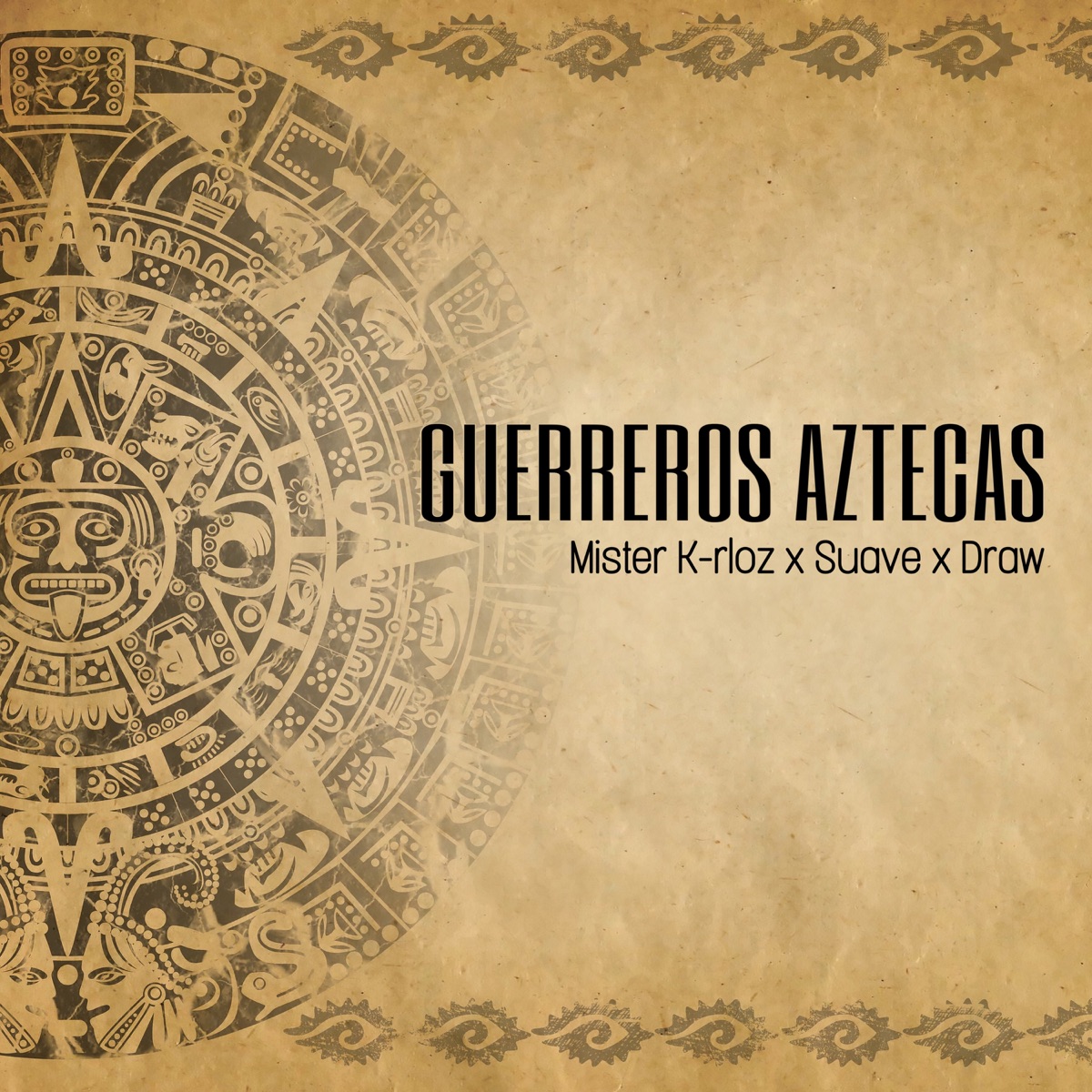 Guerreros aztecas - Single by Mister K-rloz, Suave & Draw album cover