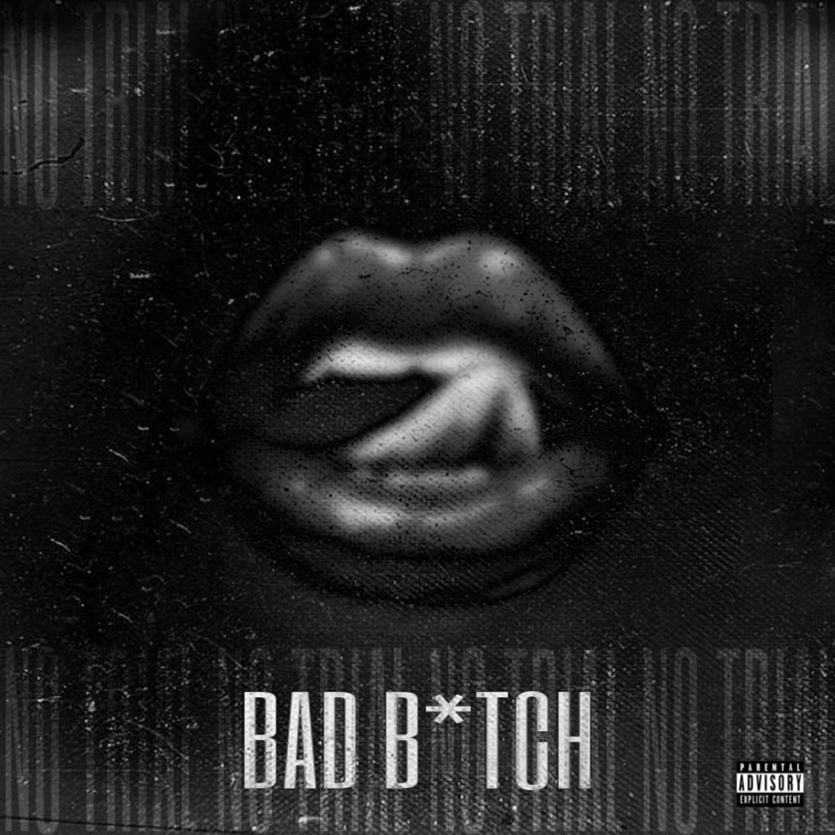 Bad B!Tch - Single by No Trial album cover