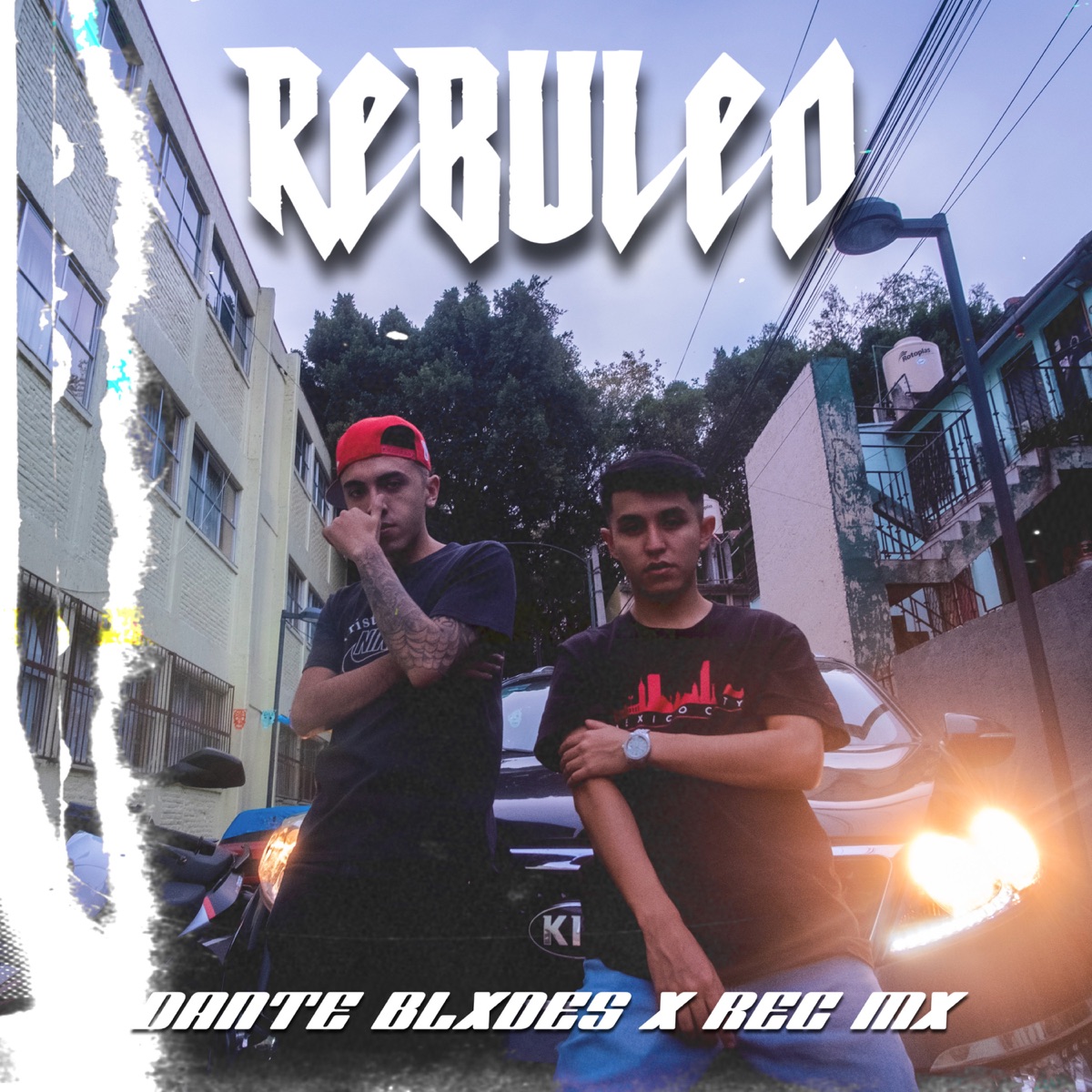 Rebuleo (feat. Rec MX) - Single by Dante Blxdes album cover